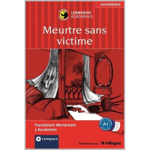 Meurtre sans victime - Kurzkrimis - Französisch A1