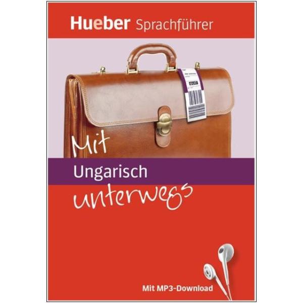 Mit Ungarisch unterwegs - Der kompakte Sprachführer