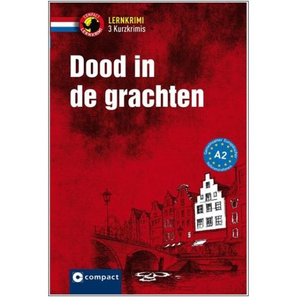 Dood in de grachten - Kurzkrimis - Niederländisch A2