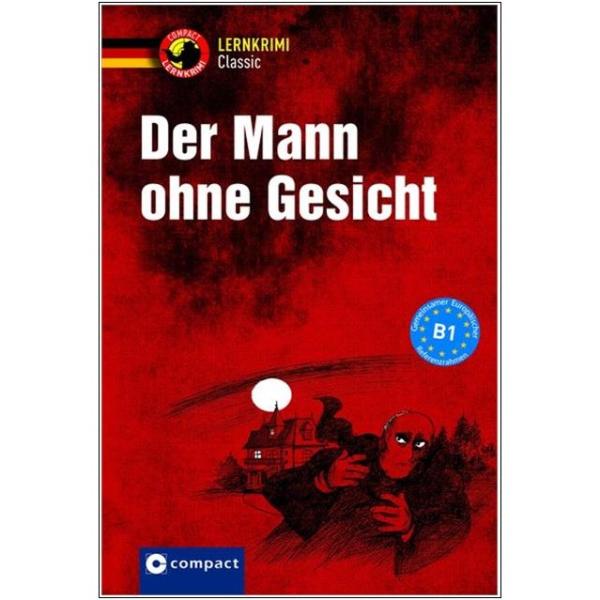 Der Mann ohne Gesicht - Lernkrimi Classic - Deutsch B1