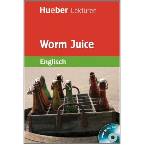 Worm Juice - Englisch Lektüre mit Audio-CD - 6. Klasse