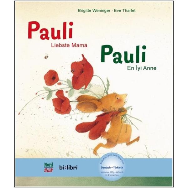 Pauli - Liebste Mama. Ein deutsch-türkisches Kinderbuch ab 4 Jahre