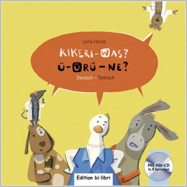 Kikeri - was? Ein deutsch-türkisches Kinderbuch ab 4 Jahre