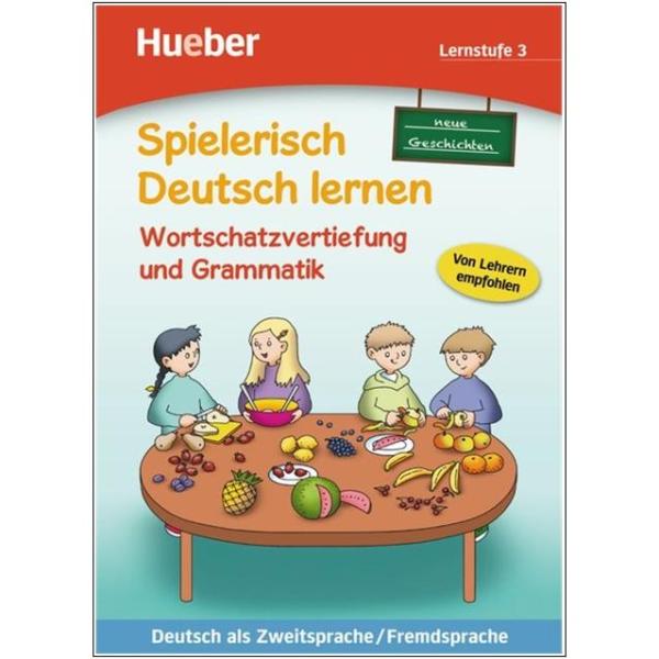 Spielerisch Deutsch lernen - Wortschatzvertiefung Grammatik (neue Geschichten)