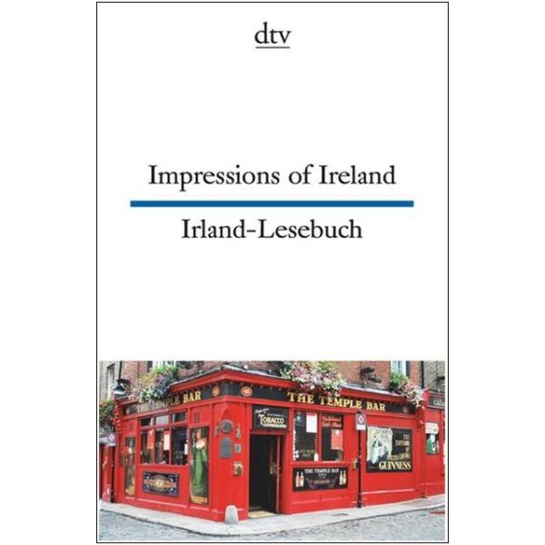 Impressions of Ireland - Irland-Lesebuch (Texte für Könner)
