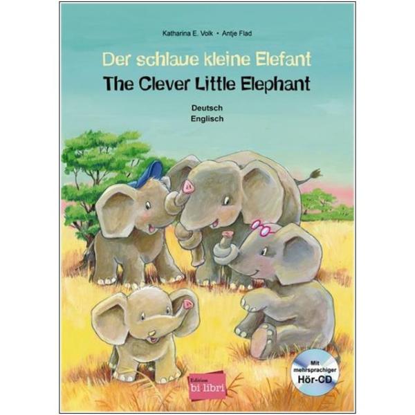 Der schlaue kleine Elefant - ein deutsch-englisches Kinderbuch ab 4 Jahre
