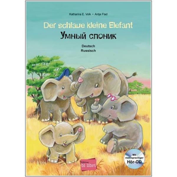 Der schlaue kleine Elefant - ein deutsch-russisches Kinderbuch ab 4 Jahre