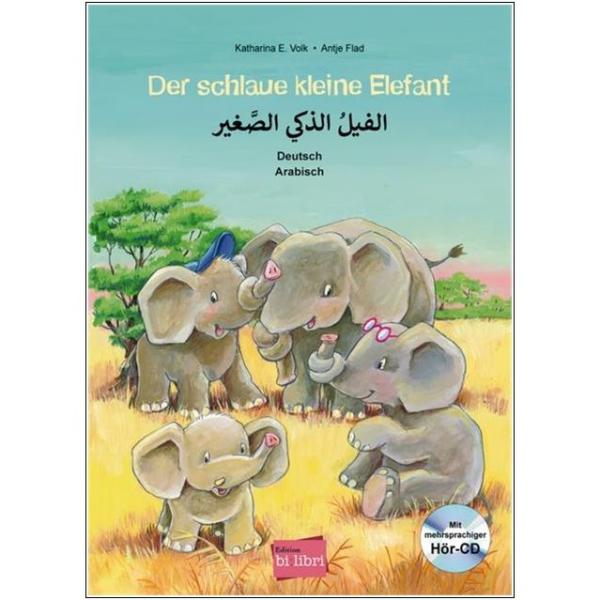 Der schlaue kleine Elefant - ein deutsch-arabisches Kinderbuch ab 4 Jahre