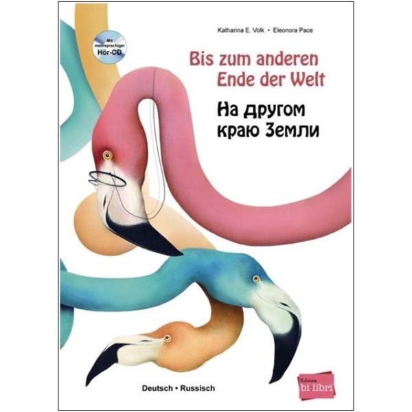 Bis zum anderen Ende der Welt - ein deutsch-russisches Kinderbuch ab 4 Jahre