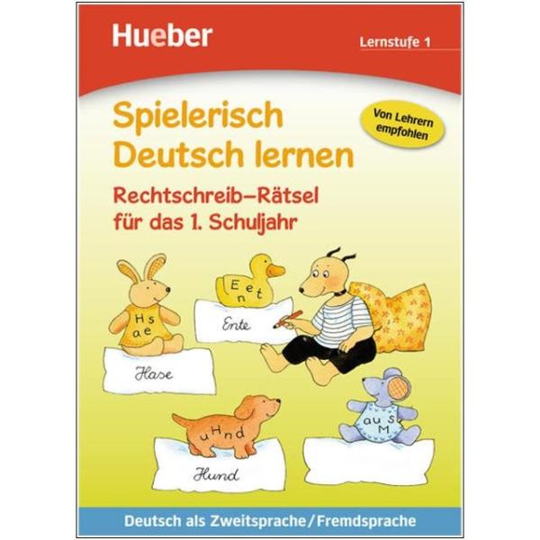 Spielerisch Deutsch lernen - Rechtschreib-Rätsel für das 1. Schuljahr