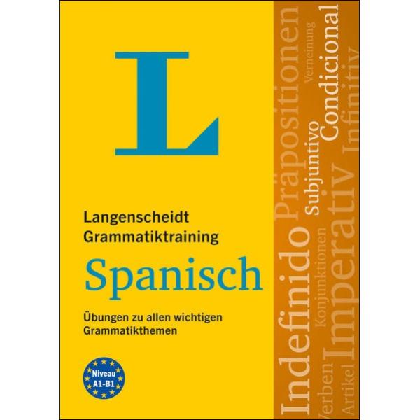 Grammatiktraining SPANISCH - Übungen zu allen wichtigen Grammatikthemen
