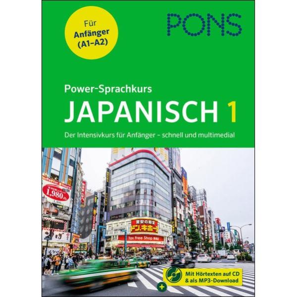Power-Sprachkurs JAPANISCH 1 - Der Intensivkurs für Anfänger