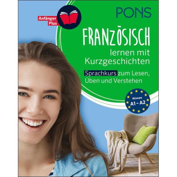 FRANZÖSISCH lernen mit Kurzgeschichten - Sprachkurs zum Lesen, Üben und Verstehen
