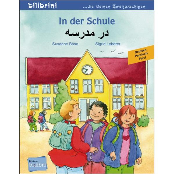 In der Schule - ein deutsch-persisches Bilderbuch ab 2 Jahre