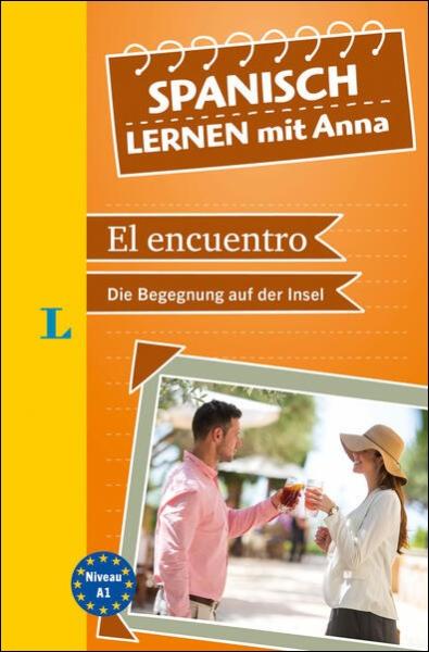 El encuentro - Die Begegnung auf der Insel (Spanisch lernen mit Anna - Niveau A1)