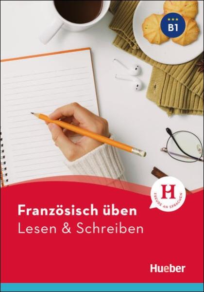 Französisch üben - Lesen & Schreiben B1