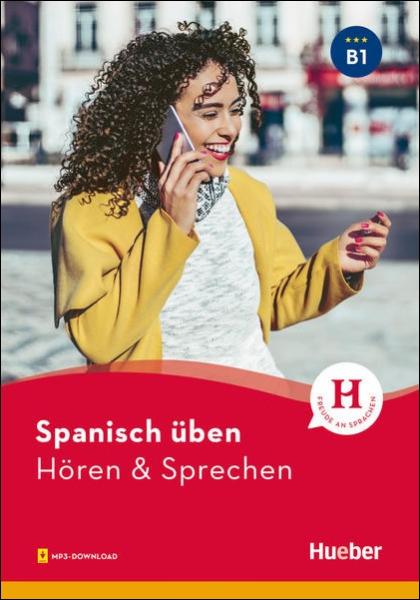 Spanisch üben - Hören & Sprechen B1