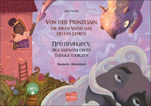 Von der Prinzessin, die ihren Vater das Heulen lehrte - ein deutsch-ukrainisches Kinderbuch ab 6 Jahre