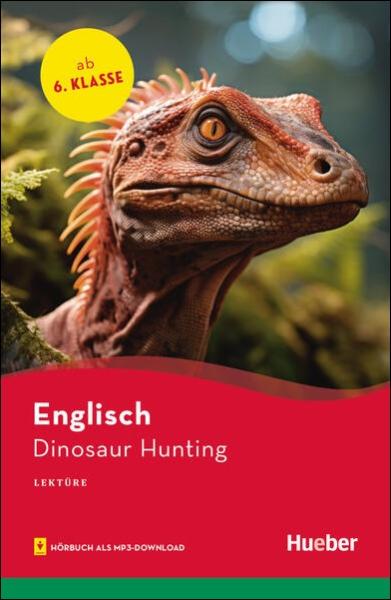Dinosaur Hunting - Englisch Lektüre mit Hörbuch als mp3-Download - 6. Klasse