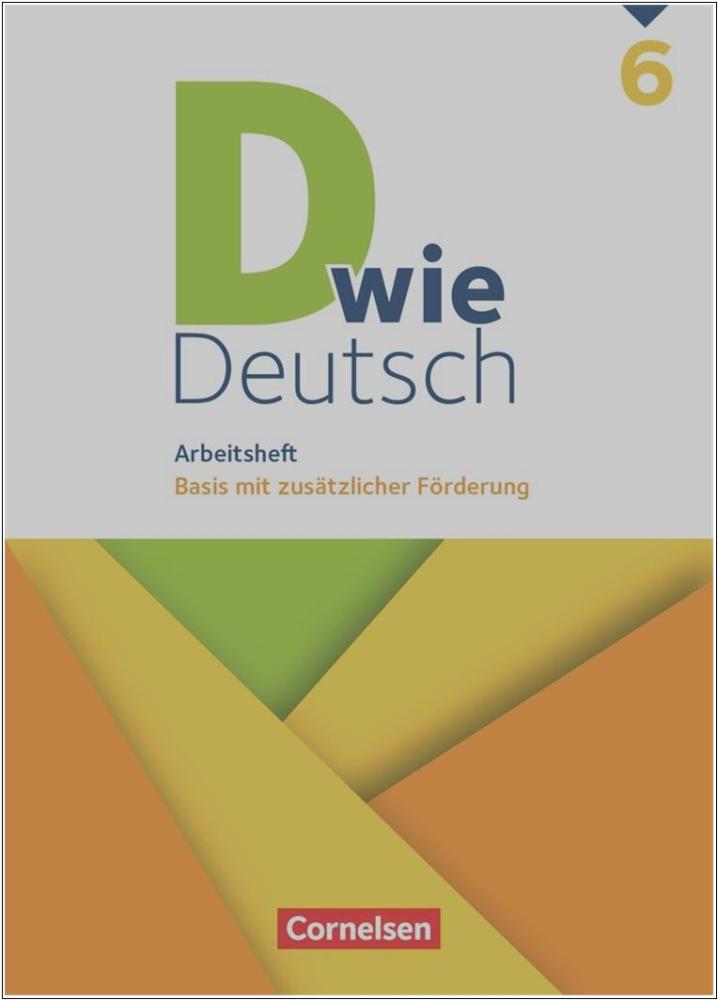 D wie Deutsch Arbeitsheft Basis mit Förderung - 6. Schuljahr