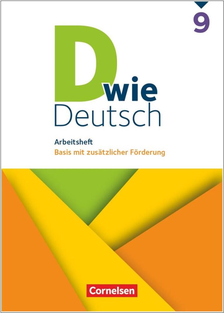 D wie Deutsch Arbeitsheft Basis mit Förderung - 9. Schuljahr