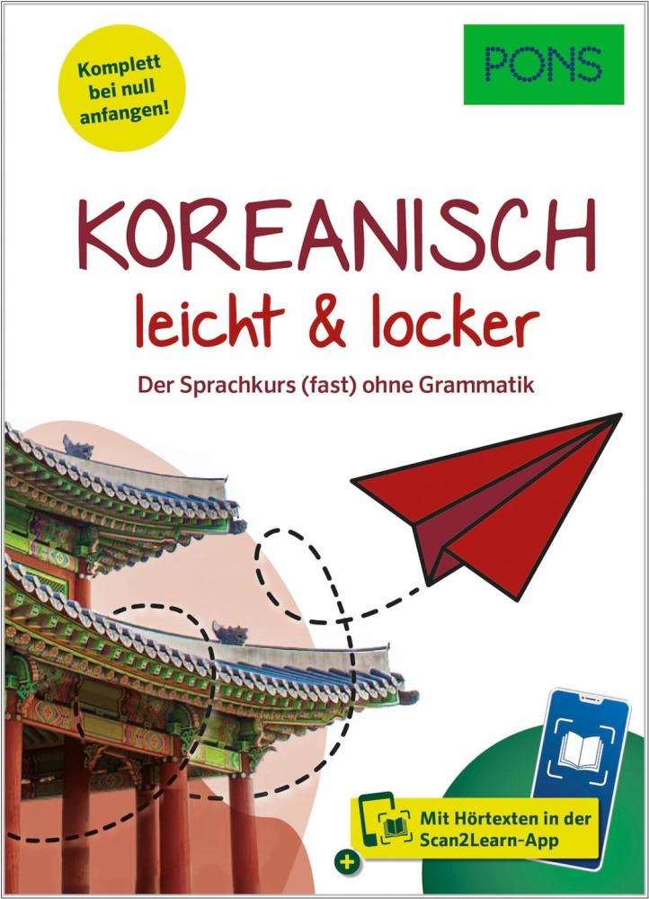 Koreanisch leicht & locker - der Sprachkurs (fast) ohne Grammatik