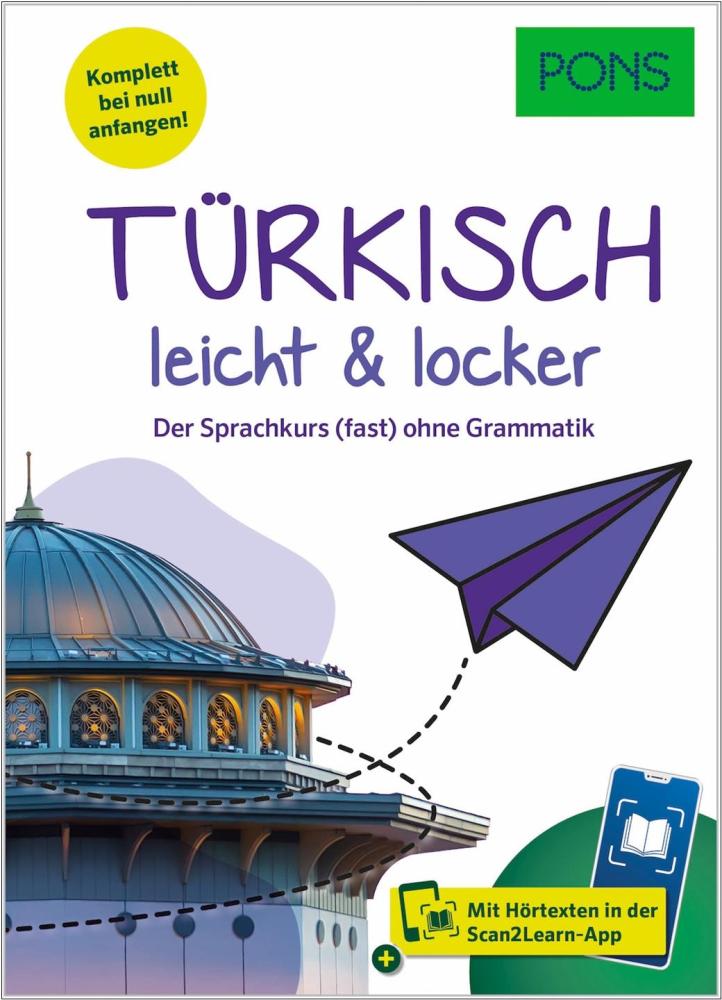 Türkisch leicht & locker - der Sprachkurs (fast) ohne Grammatik