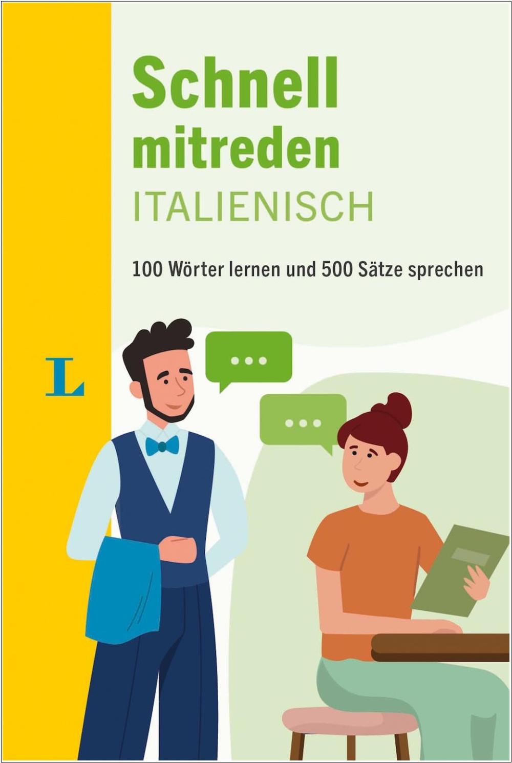 Schnell mitreden auf Italienisch - 100 Wörter lernen und 500 Sätze sprechen