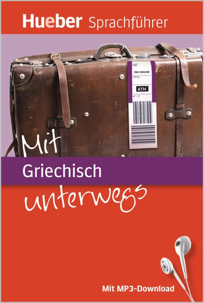 Mit Griechisch unterwegs - Der kompakte Sprachführer