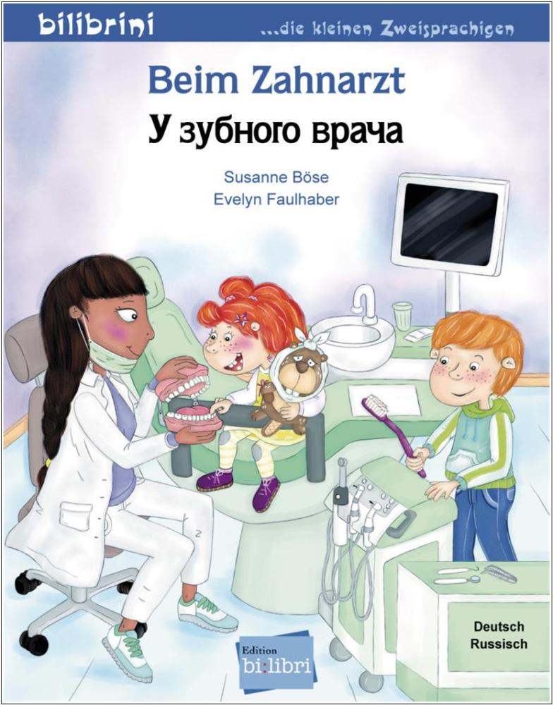 Beim Zahnarzt - ein deutsch-russisches Bilderbuch ab 3 Jahre