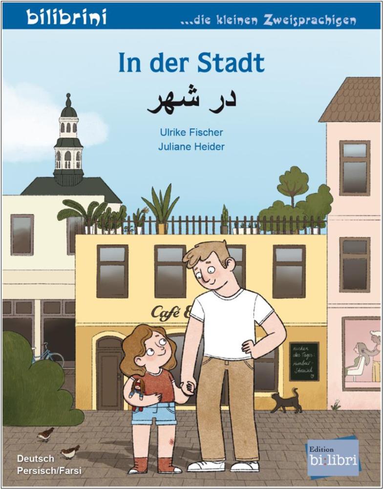 In der Stadt - ein deutsch-persisches Bilderbuch ab 3 Jahre