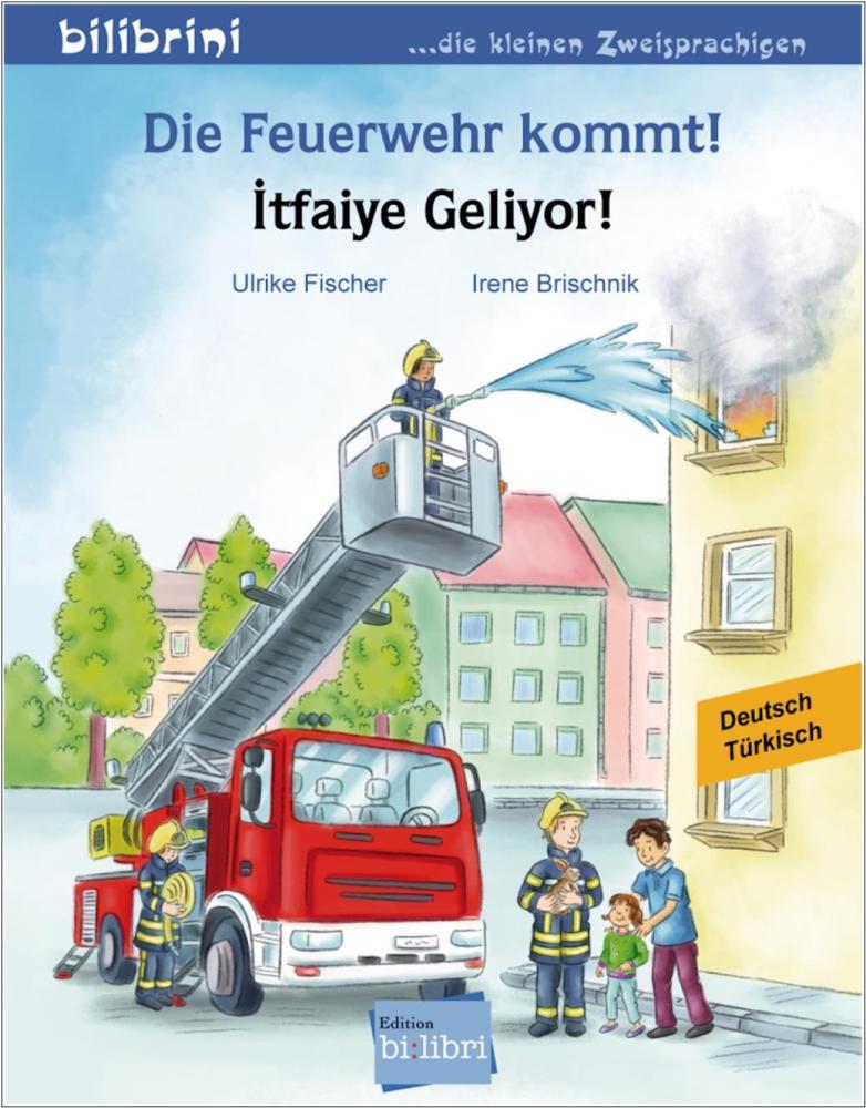 Die Feuerwehr kommt - ein deutsch-türkisches Bilderbuch ab 3 Jahre