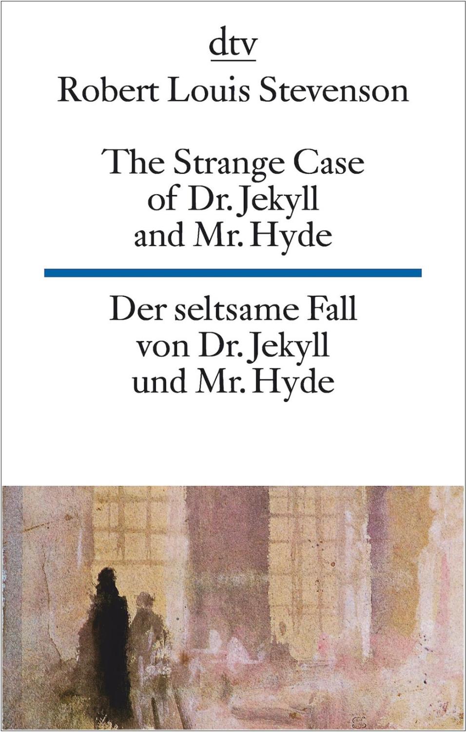 The Strange Case of / Der seltsame Fall von Dr. Jekyll and Mr. Hyde (Texte für Könner)