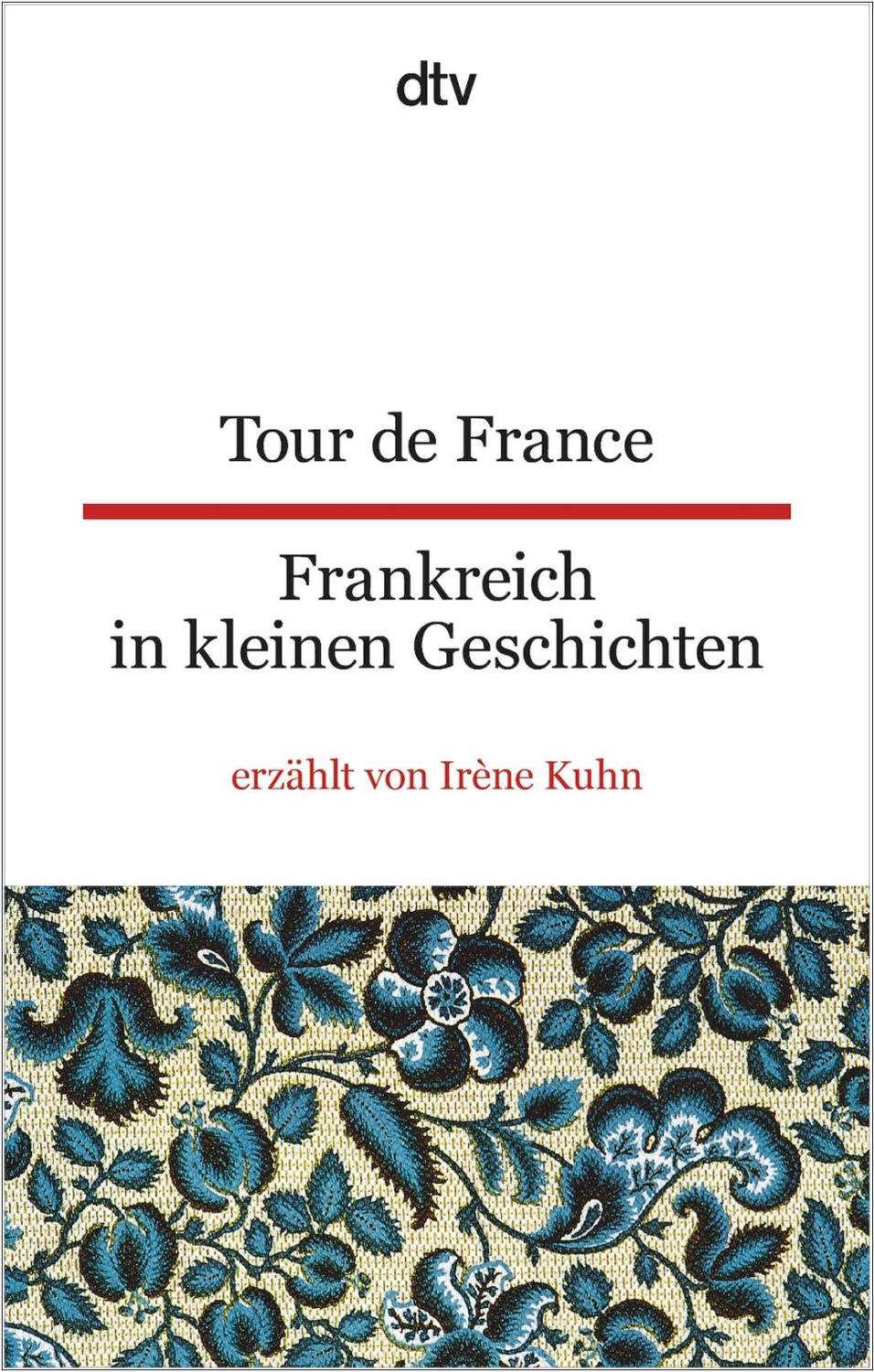 Tour de France | Frankreich in kleinen Geschichten