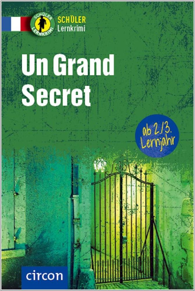 Un Grand Secret (Schülerkrimi Französisch - 2./3. Lernjahr)