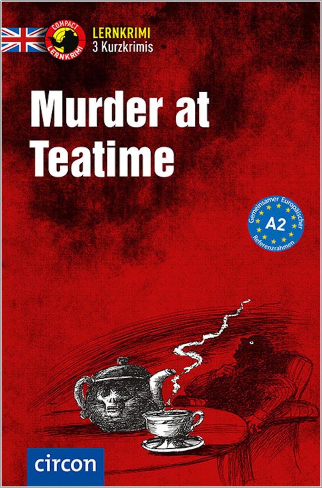Murder at Teatime - Kurzkrimis - Englisch A2