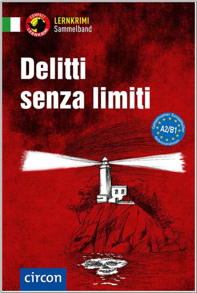 Delitti senza limiti - Lernkrimi Sammelband - Italienisch A2 - B1