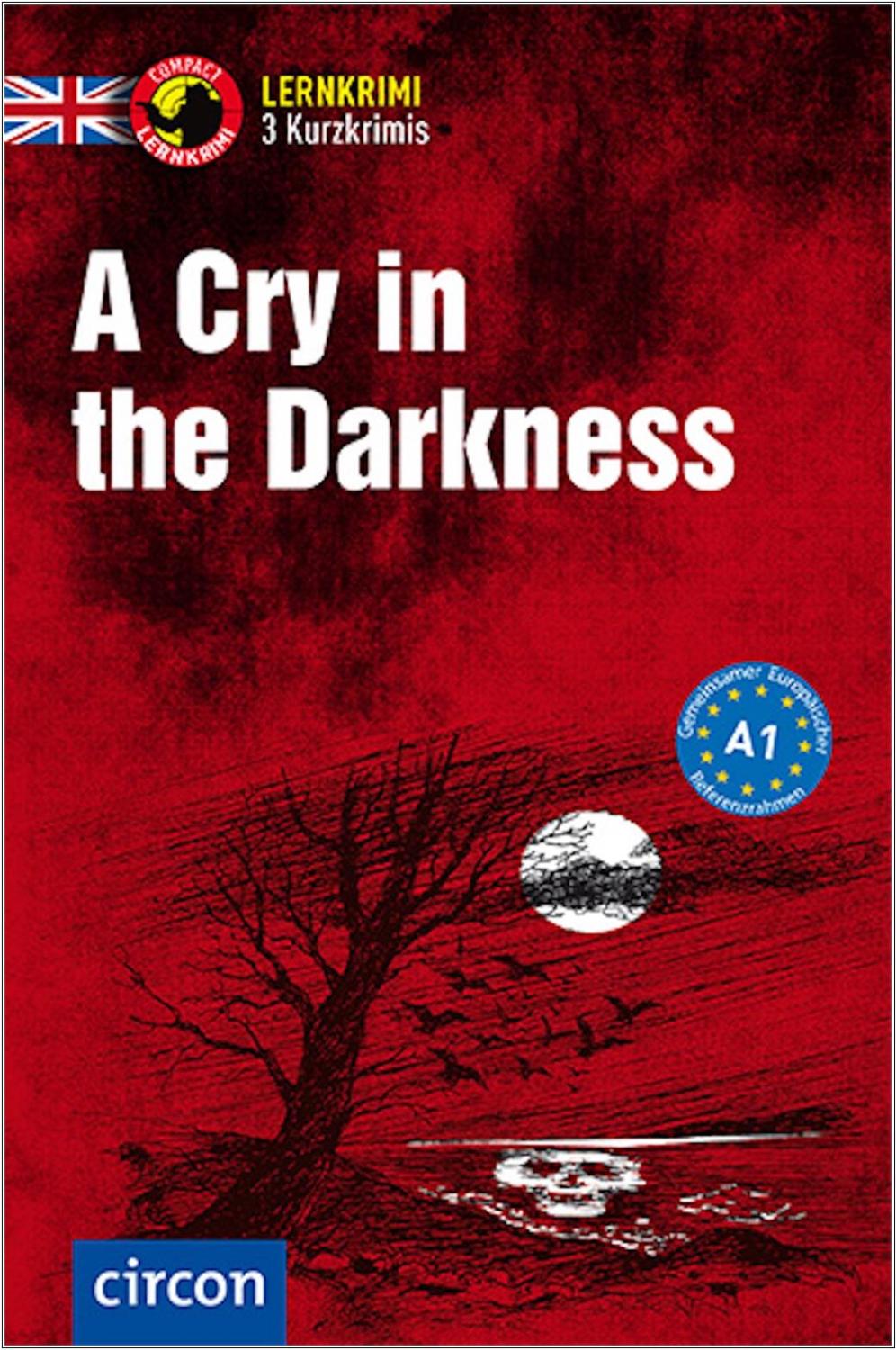 A Cry in the Darkness - Kurzkrimis - Englisch A1