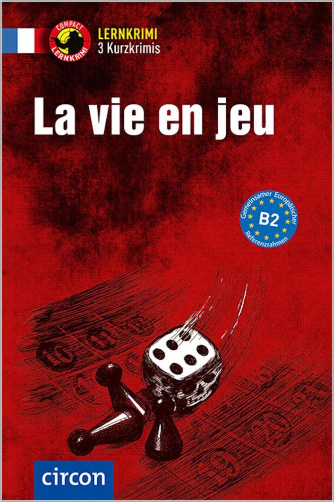 La vie en jeu - Kurzkrimis - Französisch B2