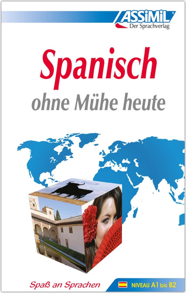 Spanisch ohne Mühe heute - Lehrbuch - Niveau A1-B2