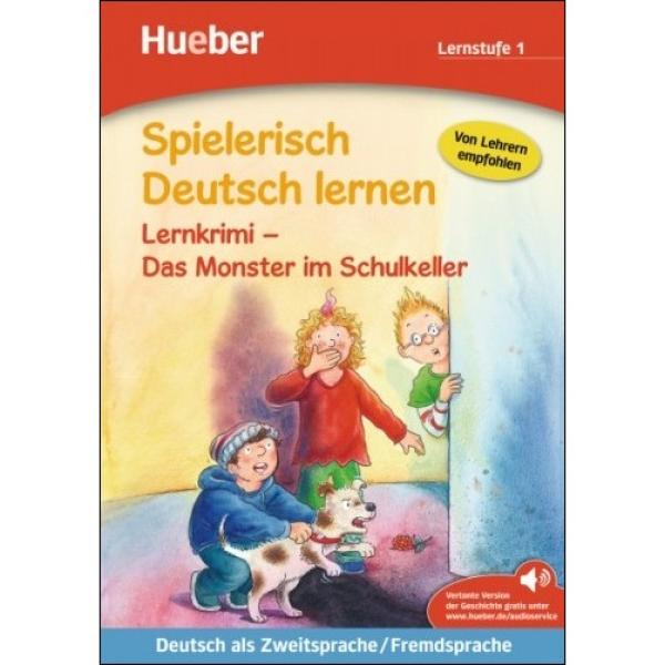 Spielerisch Deutsch lernen - Lernkrimi - Das Monster im Schulkeller