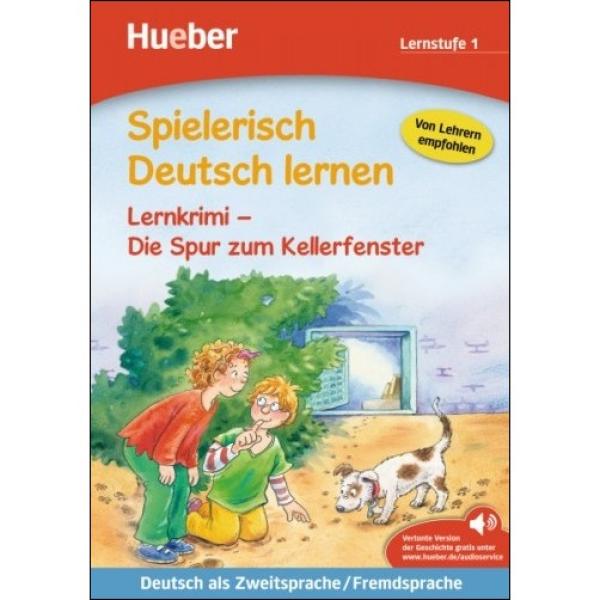 Spielerisch Deutsch lernen - Lernkrimi - Die Spur zum Kellerfenster