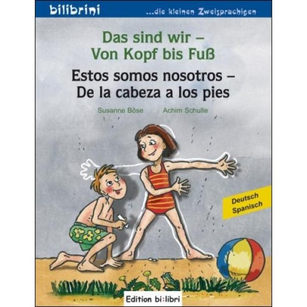 Das sind wir von Kopf bis Fuß - ein deutsch-spanisches Bilderbuch ab 2 Jahre