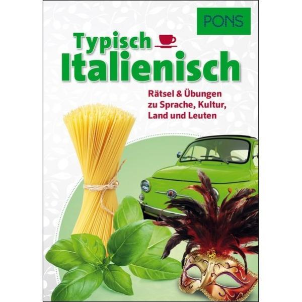 Typisch Italienisch - Rätsel & Übungen zu Sprache, Kultur, Land und Leuten