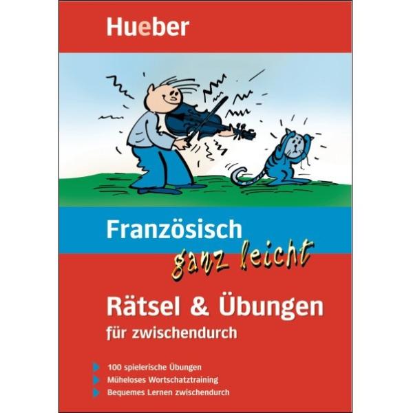 Französisch ganz leicht: Rätsel & Übungen für zwischendurch