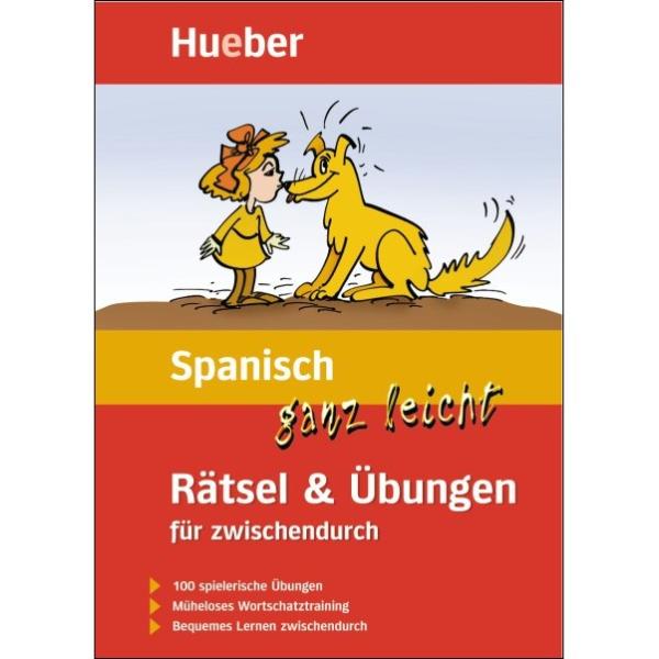 Spanisch ganz leicht: Rätsel & Übungen für zwischendurch