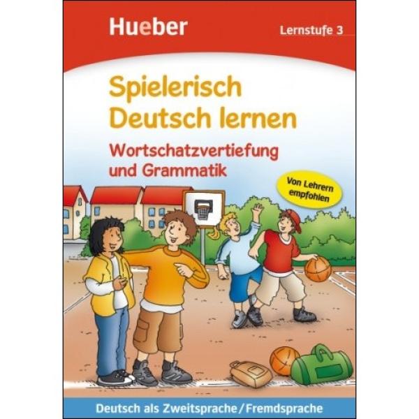 Spielerisch Deutsch lernen - Wortschatzvertiefung und Grammatik
