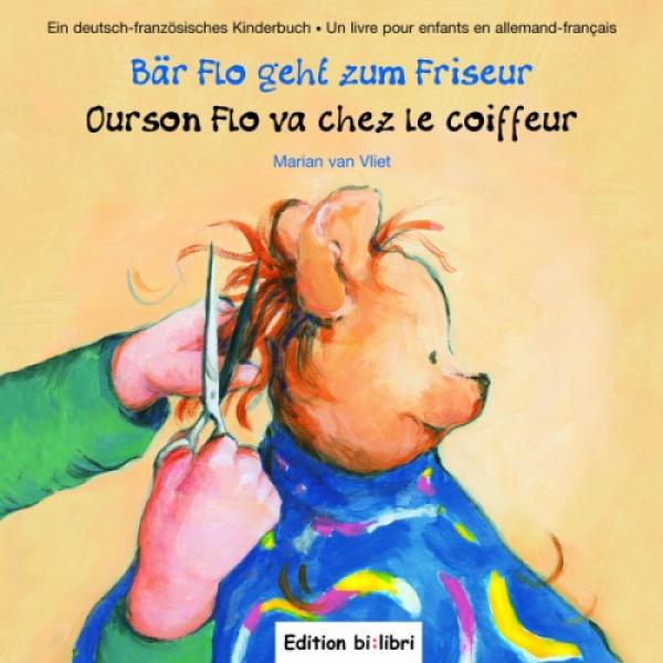 Bär Flo geht zum Frisör - ein deutsch-französisches Bilderbuch ab 2 Jahre