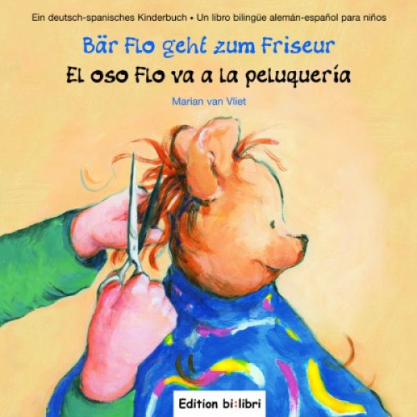 Bär Flo geht zum Frisör - ein deutsch-spanisches Bilderbuch ab 2 Jahre
