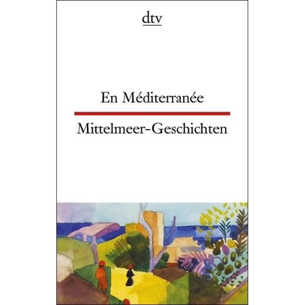 En Méditerranée - Mittelmeer-Geschichten (Texte für Könner)